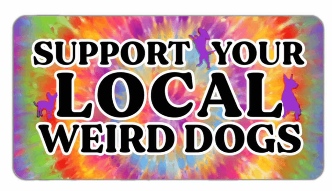 Support Your Local Weird Dogs Sticker