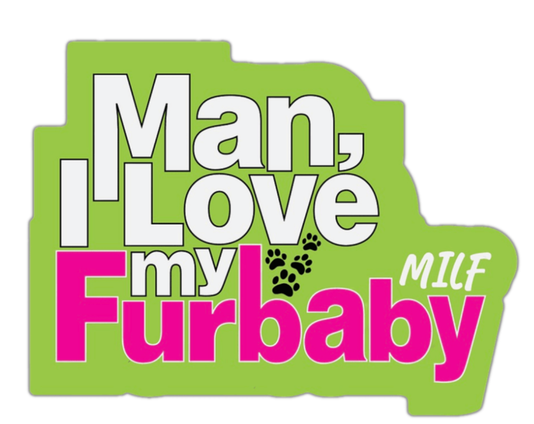MILF- Man I love My Fur Baby Sticker