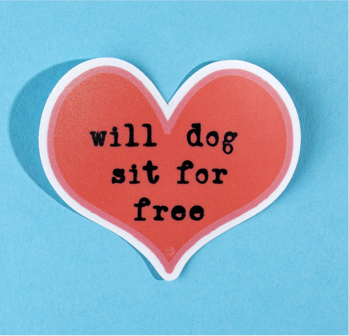 Will Dog Sit For Free Sticker