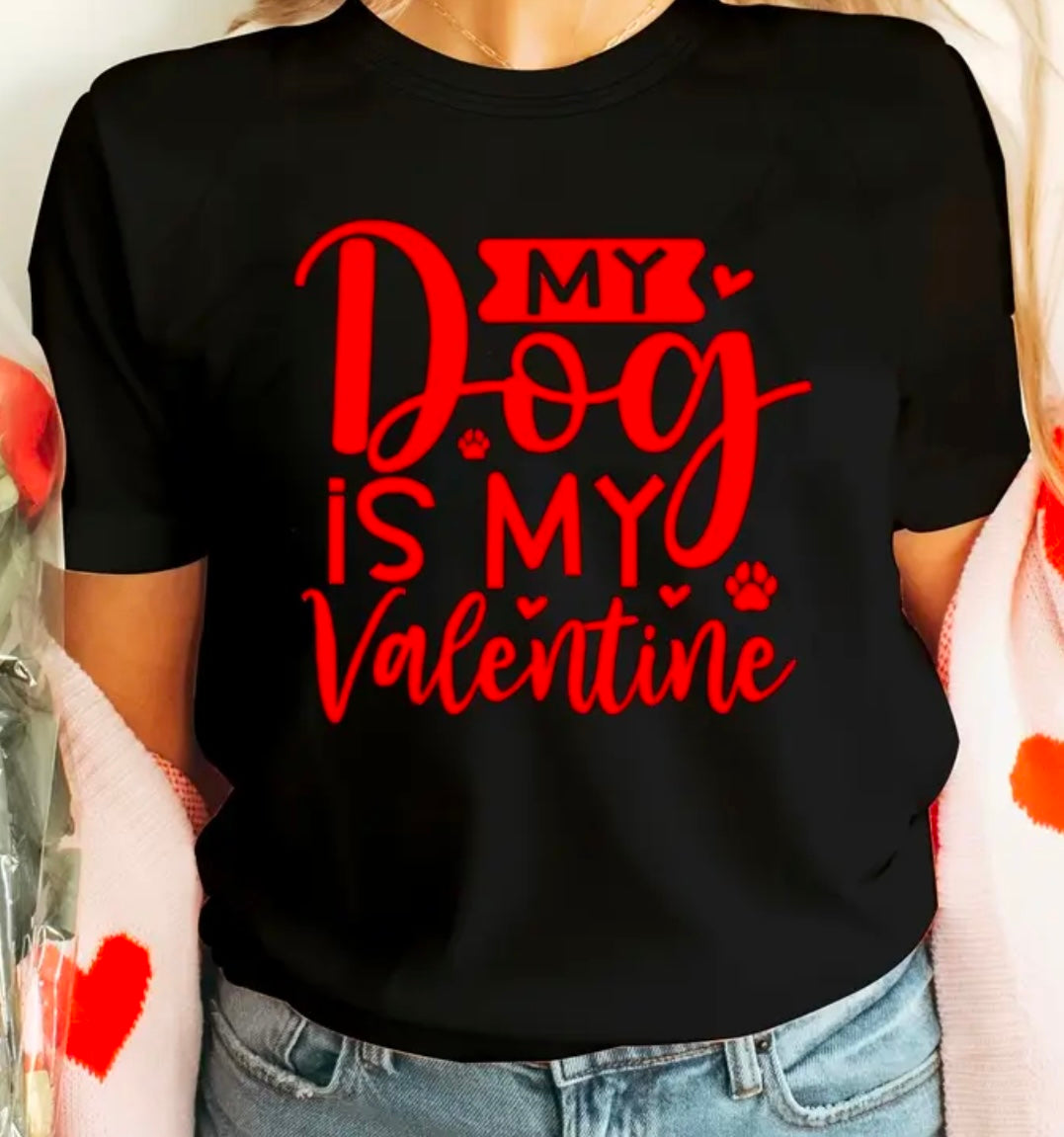 My Dog Is My Valentine Tee