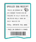 Spoiled Dog Receipt Sticker