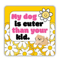My Dog Is Cuter Sticker