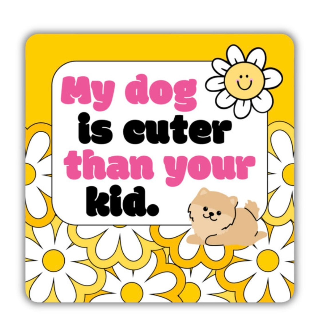 My Dog Is Cuter Sticker